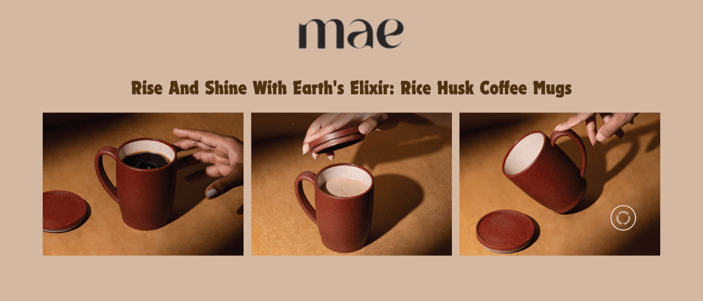 Rise and Shine with Earth's Elixir: Rice Husk Coffee Mugs - MAE